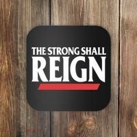 The Strong Shall Reign Coaster thumb 0