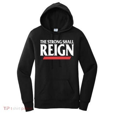 The Strong Shall Reign Women's Hoodie