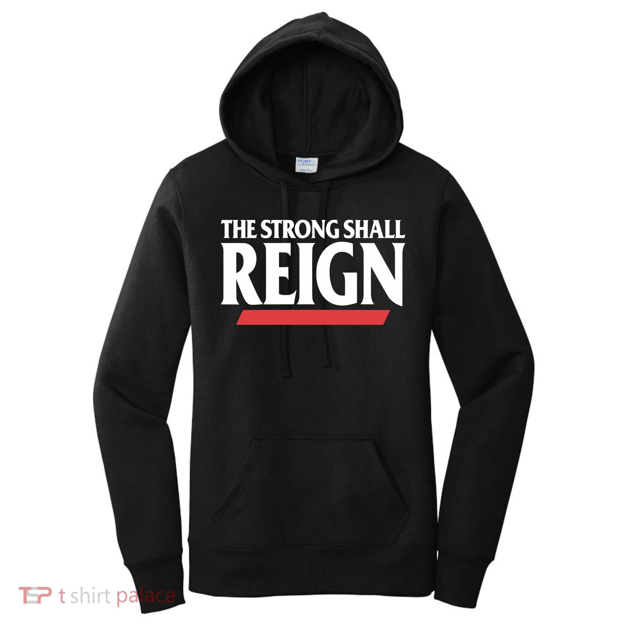 The Strong Shall Reign Women's Hoodie