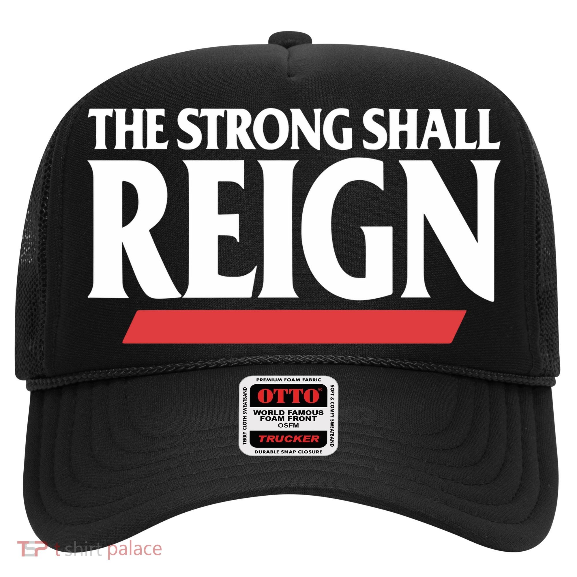 The Strong Shall Reign Hat