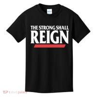 The Strong Shall Reign Kids T-Shirt thumb 0