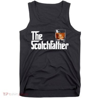 The Scotchfather Scotch Father Dad Fathers Day Drinking Tank Top