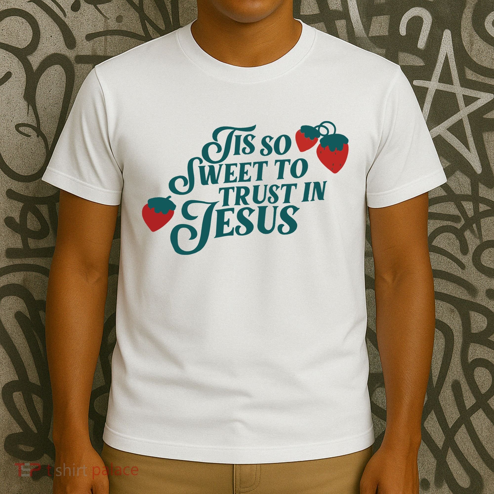 Tis So Sweet To Trust In Jesus T-Shirt