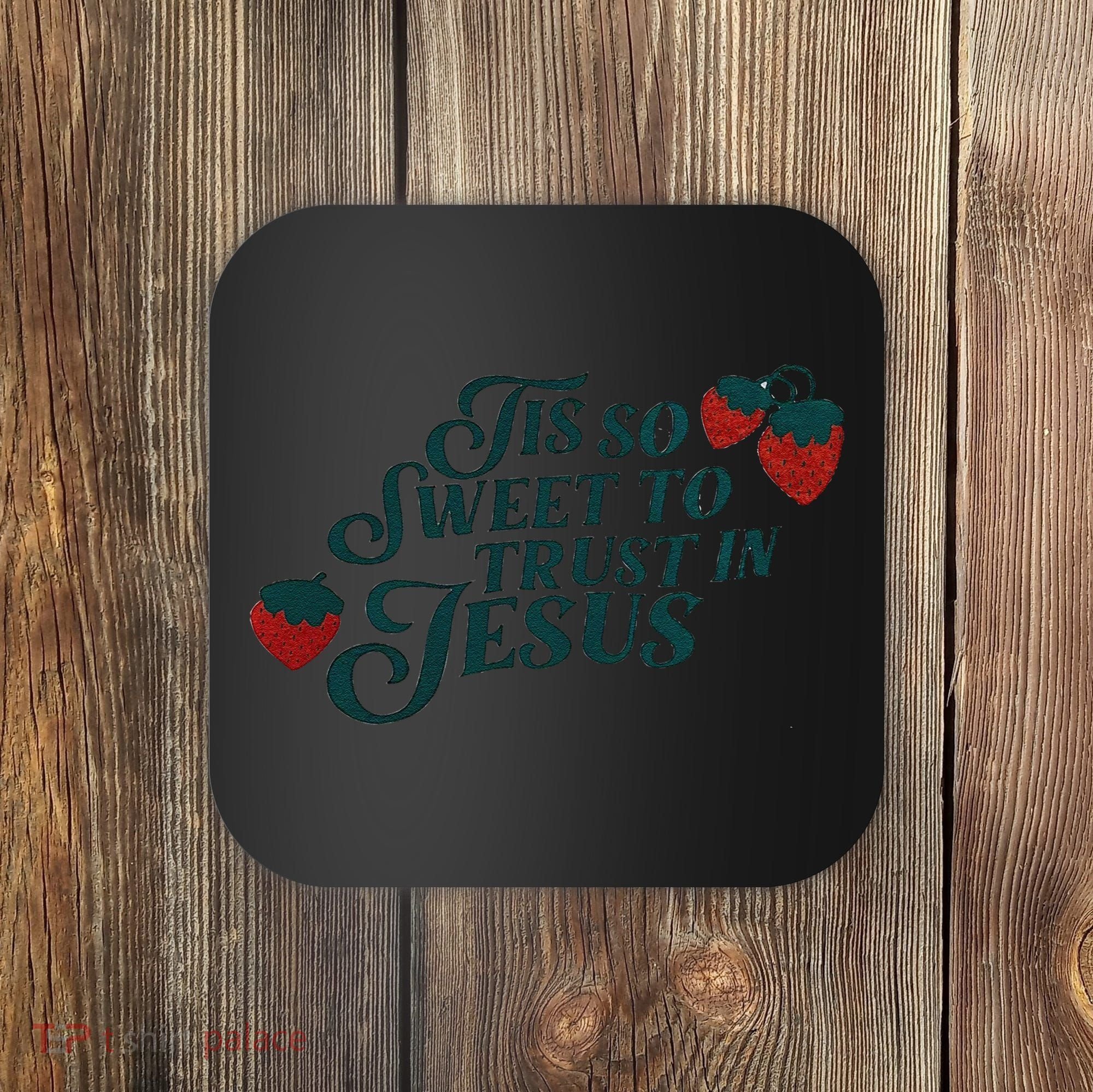Tis So Sweet To Trust In Jesus Coaster