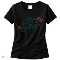 Tis So Sweet To Trust In Jesus Women's T-Shirt thumb 0