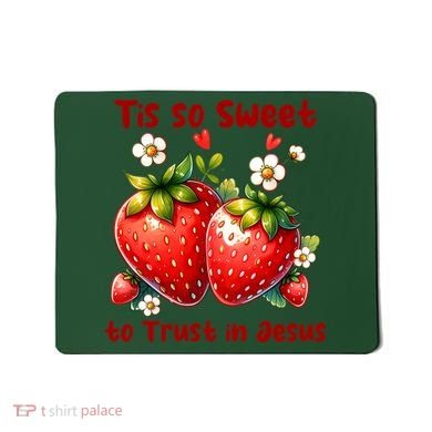 Tis So Sweet To Trust In Jesus Mousepad