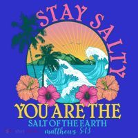 Tropical Stay Salty You Are The Salt Of The Earth Matthew 5 13 T-Shirt thumb 7