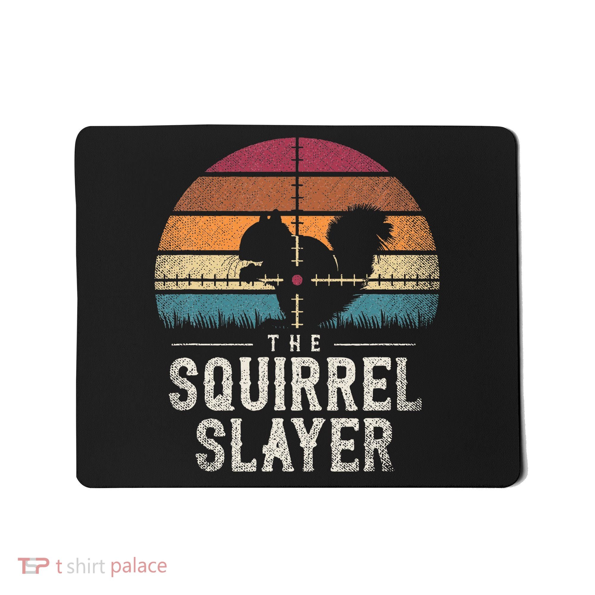 The Squirrel S.L.A.Y.E.R Squirrel Mousepad