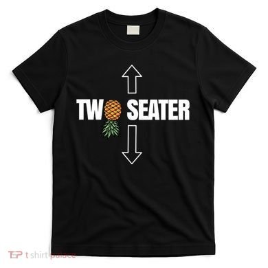 Two Seater Swinger Pineapple Funny T-Shirt