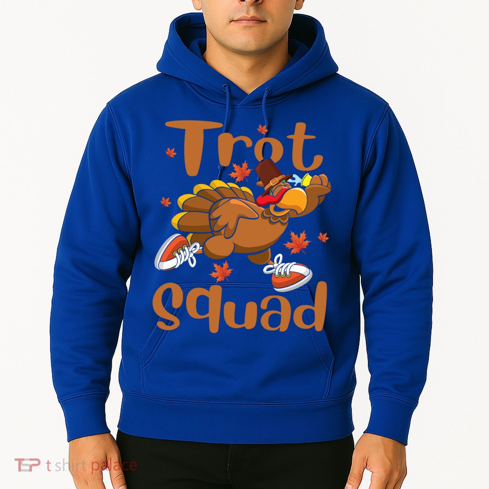 Trot Squad Thanksgiving Turkey Funny Running Turkey Lover Gift Hoodie