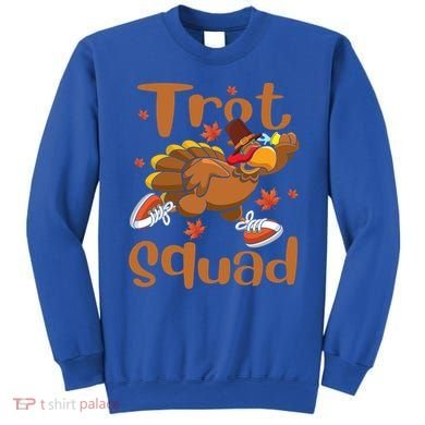 Trot Squad Thanksgiving Turkey Funny Running Turkey Lover Gift Sweatshirt