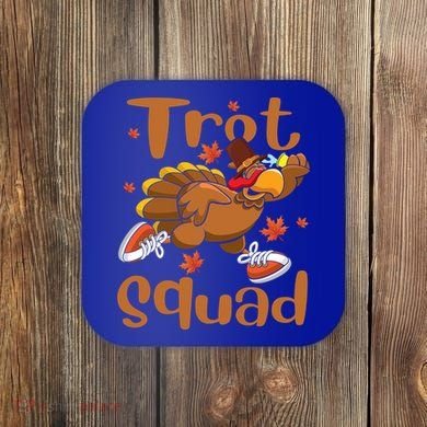Trot Squad Thanksgiving Turkey Funny Running Turkey Lover Gift Coaster