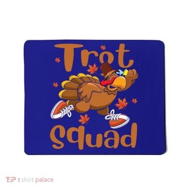 Trot Squad Thanksgiving Turkey Funny Running Turkey Lover Gift Mousepad