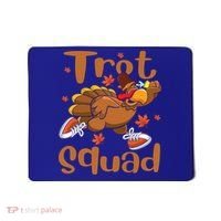 Trot Squad Thanksgiving Turkey Funny Running Turkey Lover Gift Mousepad thumb 0
