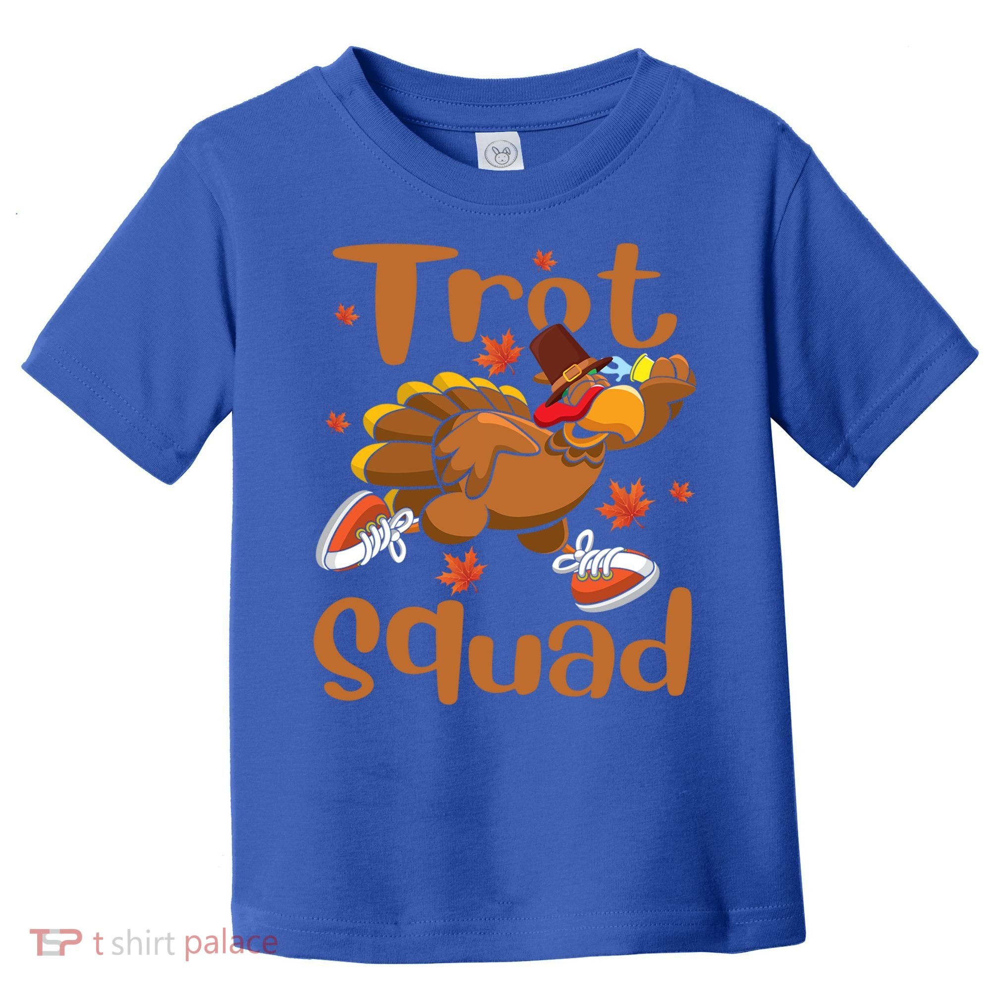 Trot Squad Thanksgiving Turkey Funny Running Turkey Lover Gift Toddler T-Shirt