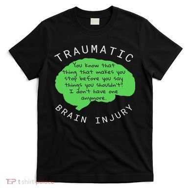 Tbi S Traumatic Brain Injury Gift T-Shirt