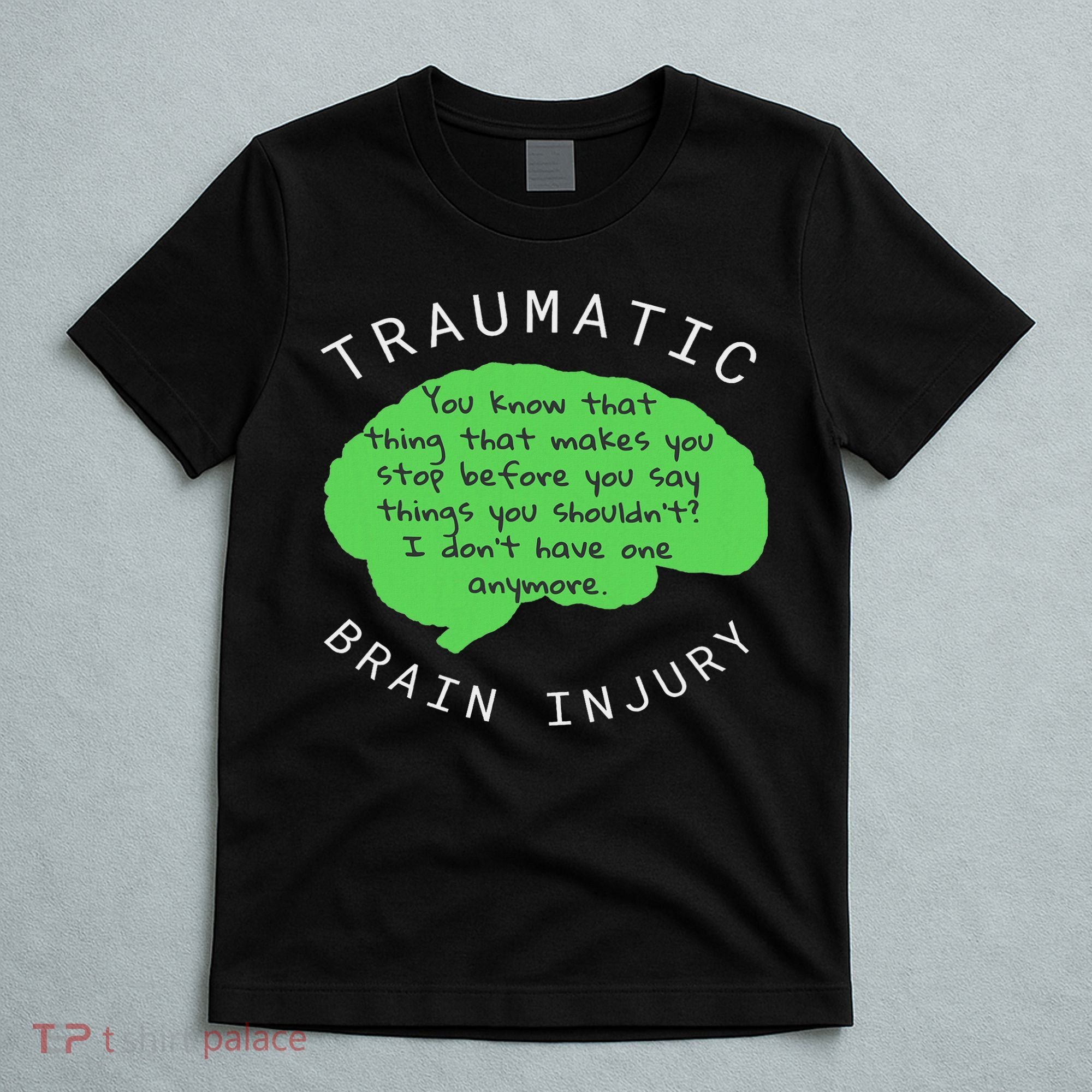 Tbi S Traumatic Brain Injury Gift T-Shirt