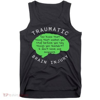 Tbi S Traumatic Brain Injury Gift Tank Top