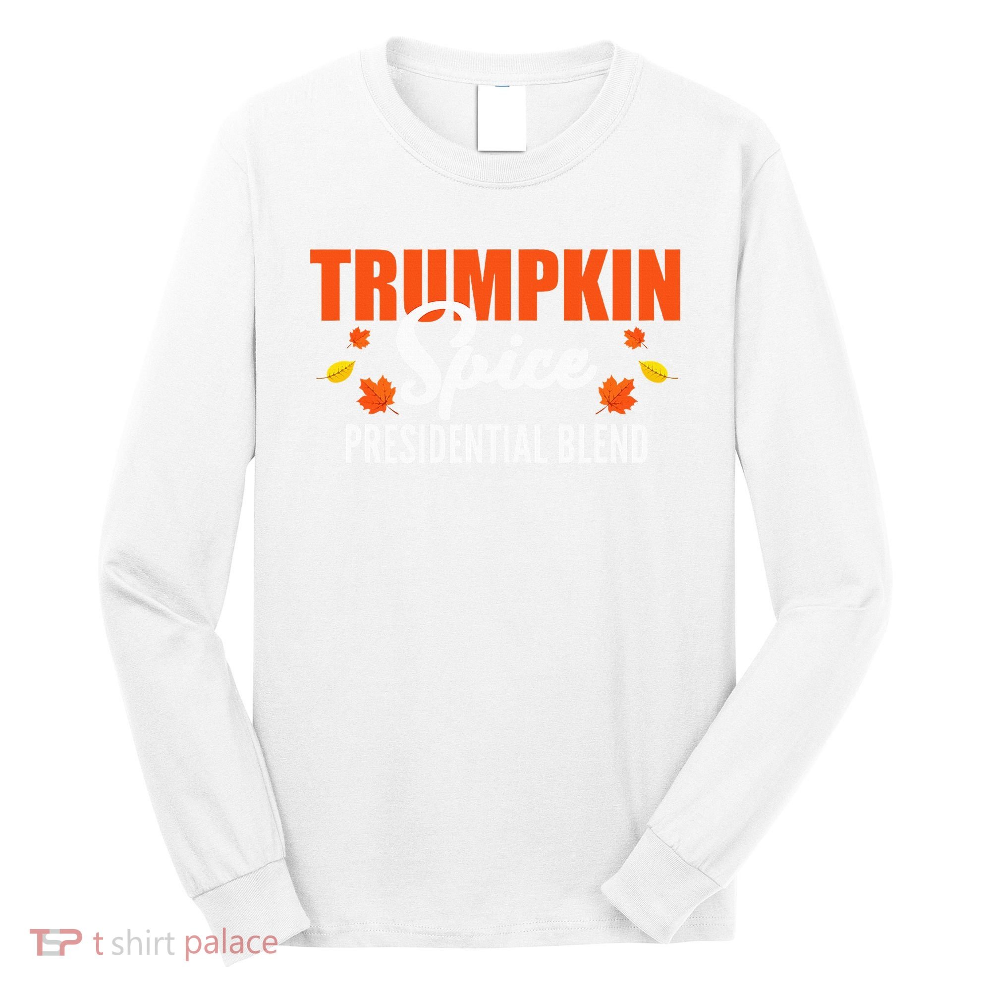 Trumpkin Spice Trump Halloween Thanksgiving Funny Long Sleeve Shirt
