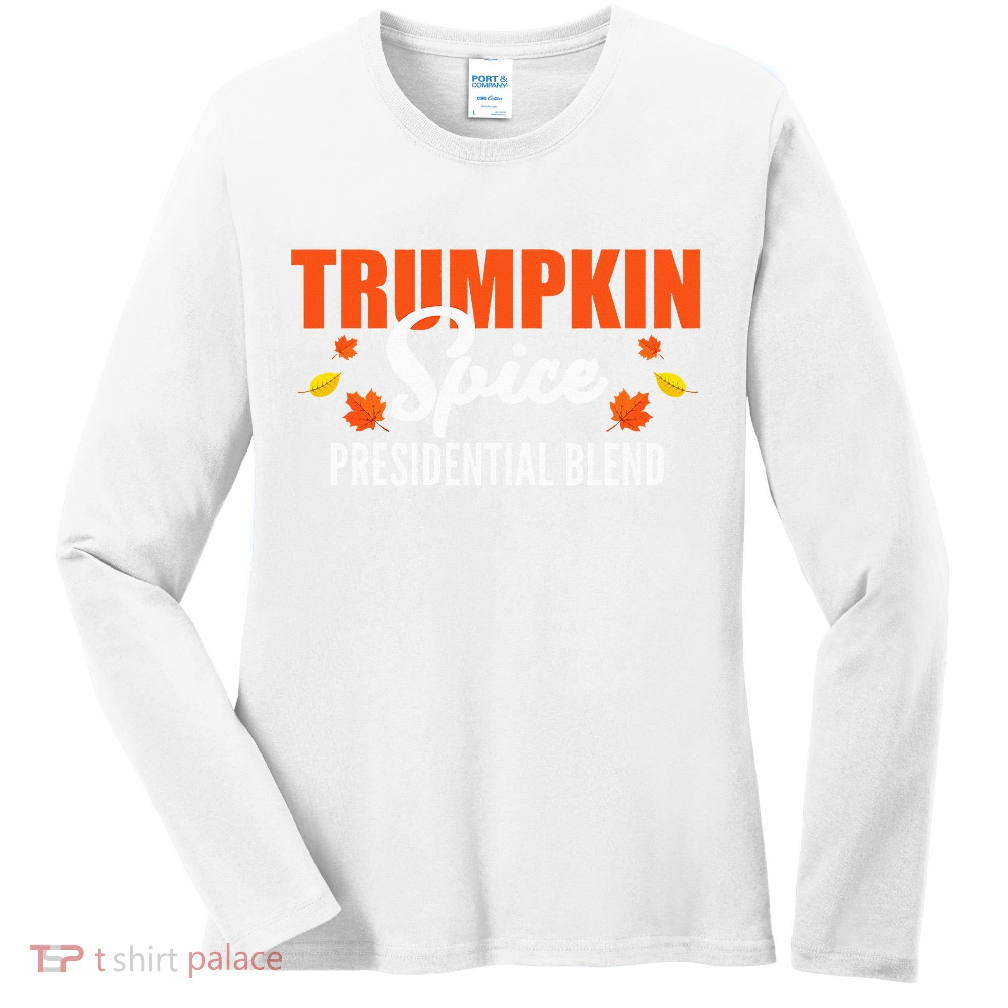 Trumpkin Spice Trump Halloween Thanksgiving Funny Women's Long Sleeve Shirt