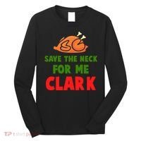 Thanksgiving Save The Neck For Me Clark Clark Essential Long Sleeve Shirt thumb 0