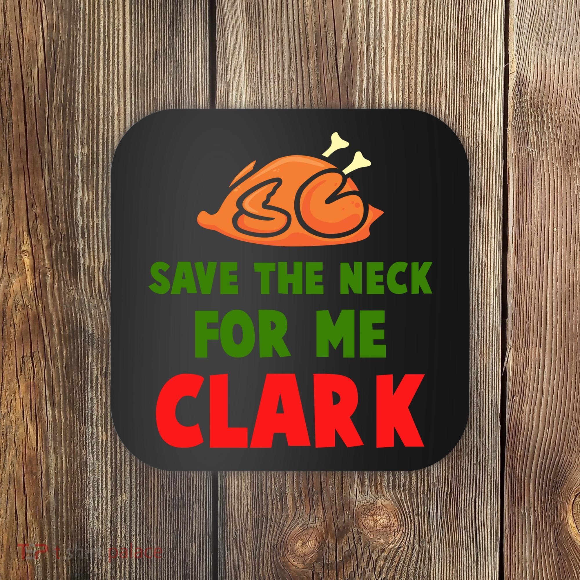 Thanksgiving Save The Neck For Me Clark Clark Essential Coaster