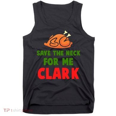 Thanksgiving Save The Neck For Me Clark Clark Essential Tank Top