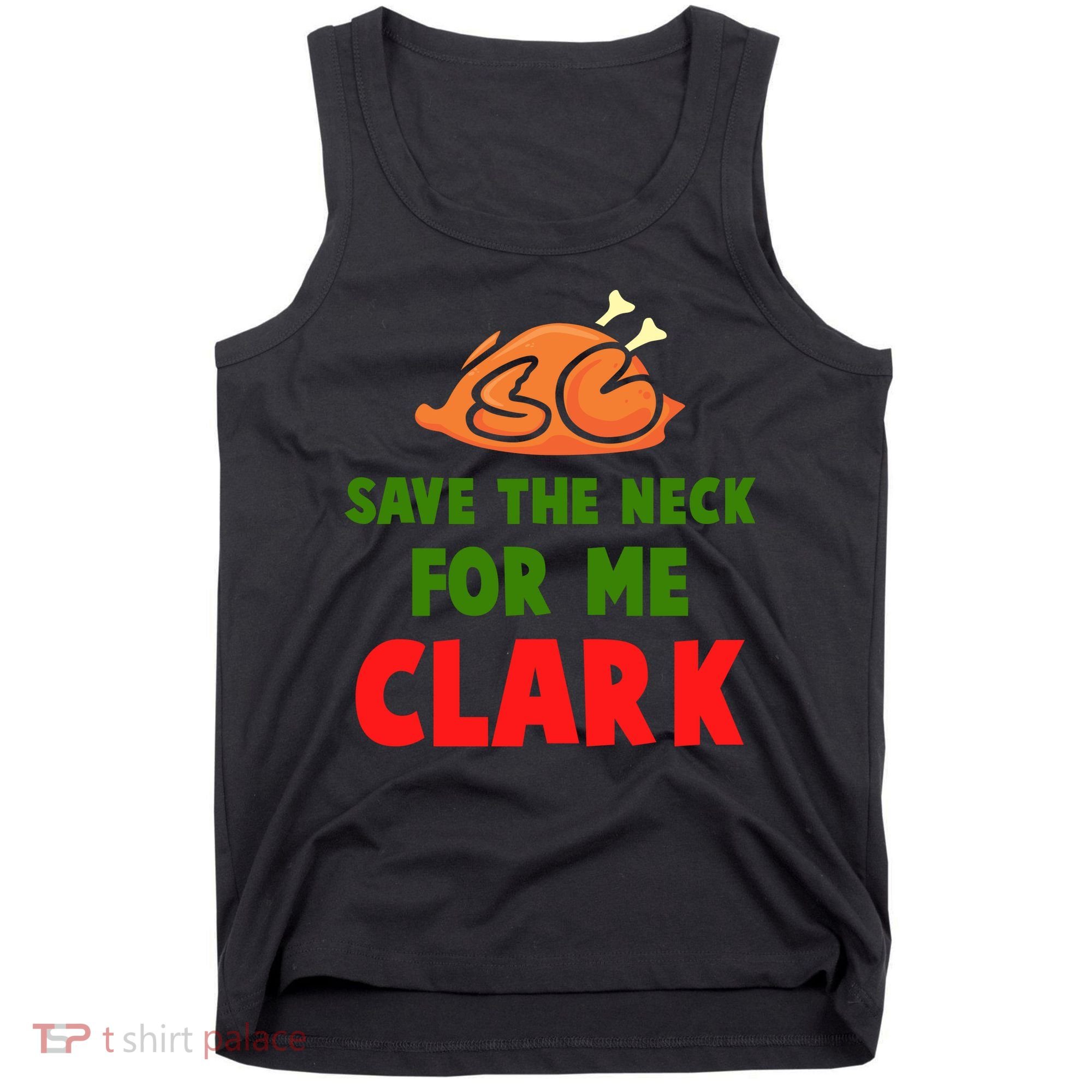 Thanksgiving Save The Neck For Me Clark Clark Essential Tank Top