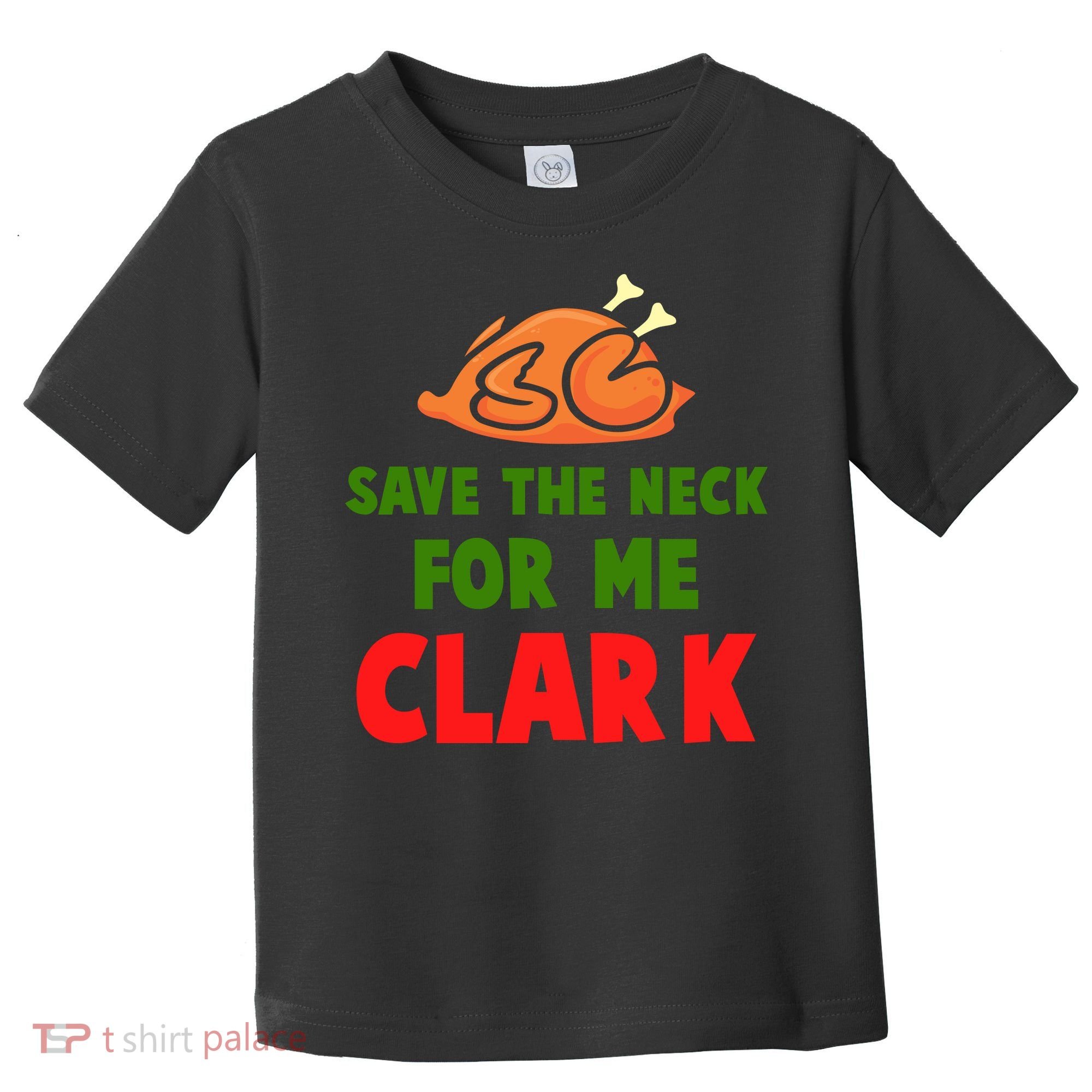 Thanksgiving Save The Neck For Me Clark Clark Essential Toddler T-Shirt