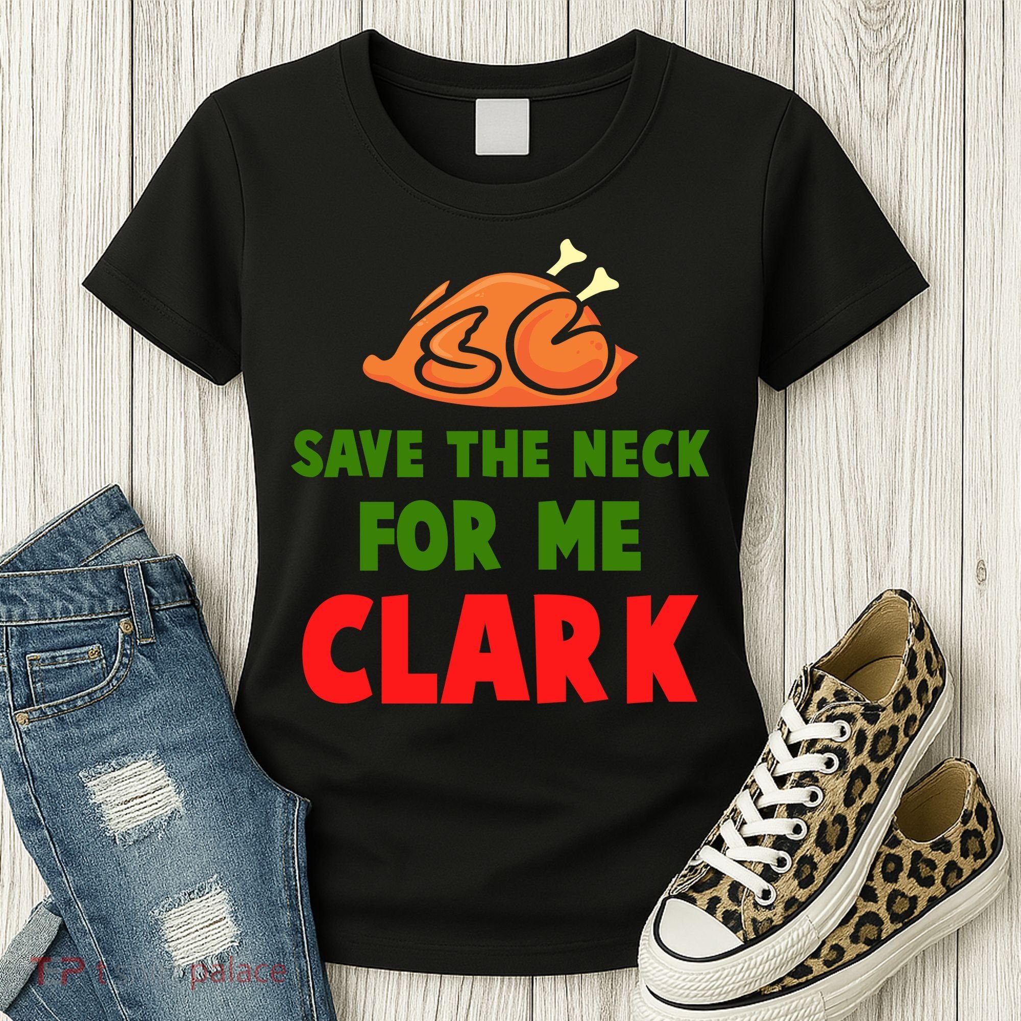 Thanksgiving Save The Neck For Me Clark Clark Essential Women's T-Shirt