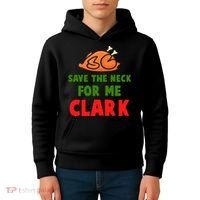 Thanksgiving Save The Neck For Me Clark Clark Essential Kids Hoodie thumb 4