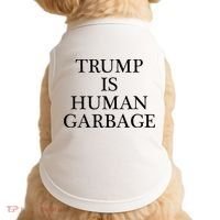 That Says Trump Is Human Garbage Funny Anti Trump Doggie Tank thumb 0