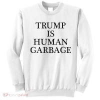That Says Trump Is Human Garbage Funny Anti Trump Sweatshirt thumb 0
