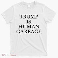 That Says Trump Is Human Garbage Funny Anti Trump T-Shirt thumb 0
