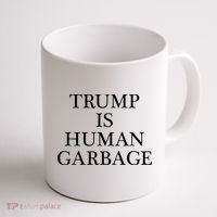 That Says Trump Is Human Garbage Funny Anti Trump Coffee Mug thumb 1