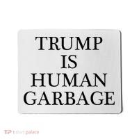 That Says Trump Is Human Garbage Funny Anti Trump Mousepad thumb 0