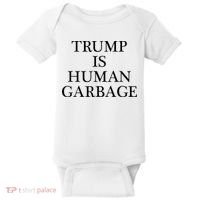 That Says Trump Is Human Garbage Funny Anti Trump Baby Bodysuit thumb 0
