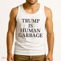 That Says Trump Is Human Garbage Funny Anti Trump Tank Top thumb 3