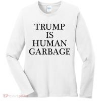 That Says Trump Is Human Garbage Funny Anti Trump Women's Long Sleeve Shirt thumb 0