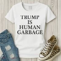 That Says Trump Is Human Garbage Funny Anti Trump Women's T-Shirt thumb 3