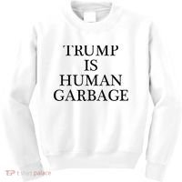 That Says Trump Is Human Garbage Funny Anti Trump Kids Sweatshirt thumb 0