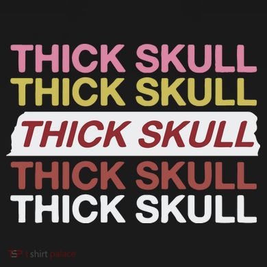 Thick Skull Tall T-Shirt