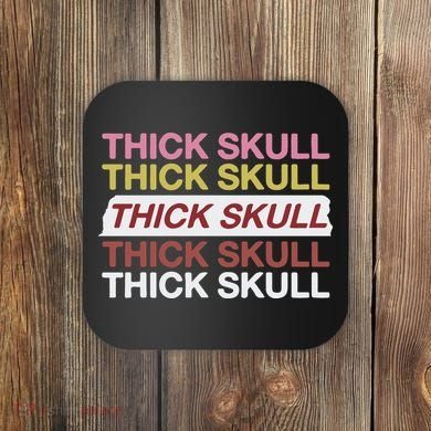 Thick Skull Coaster
