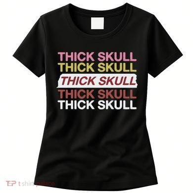 Thick Skull Women's T-Shirt