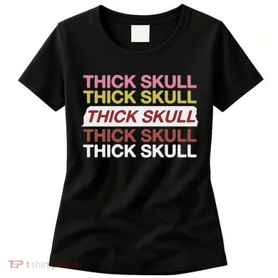 Thick Skull Women's T-Shirt
