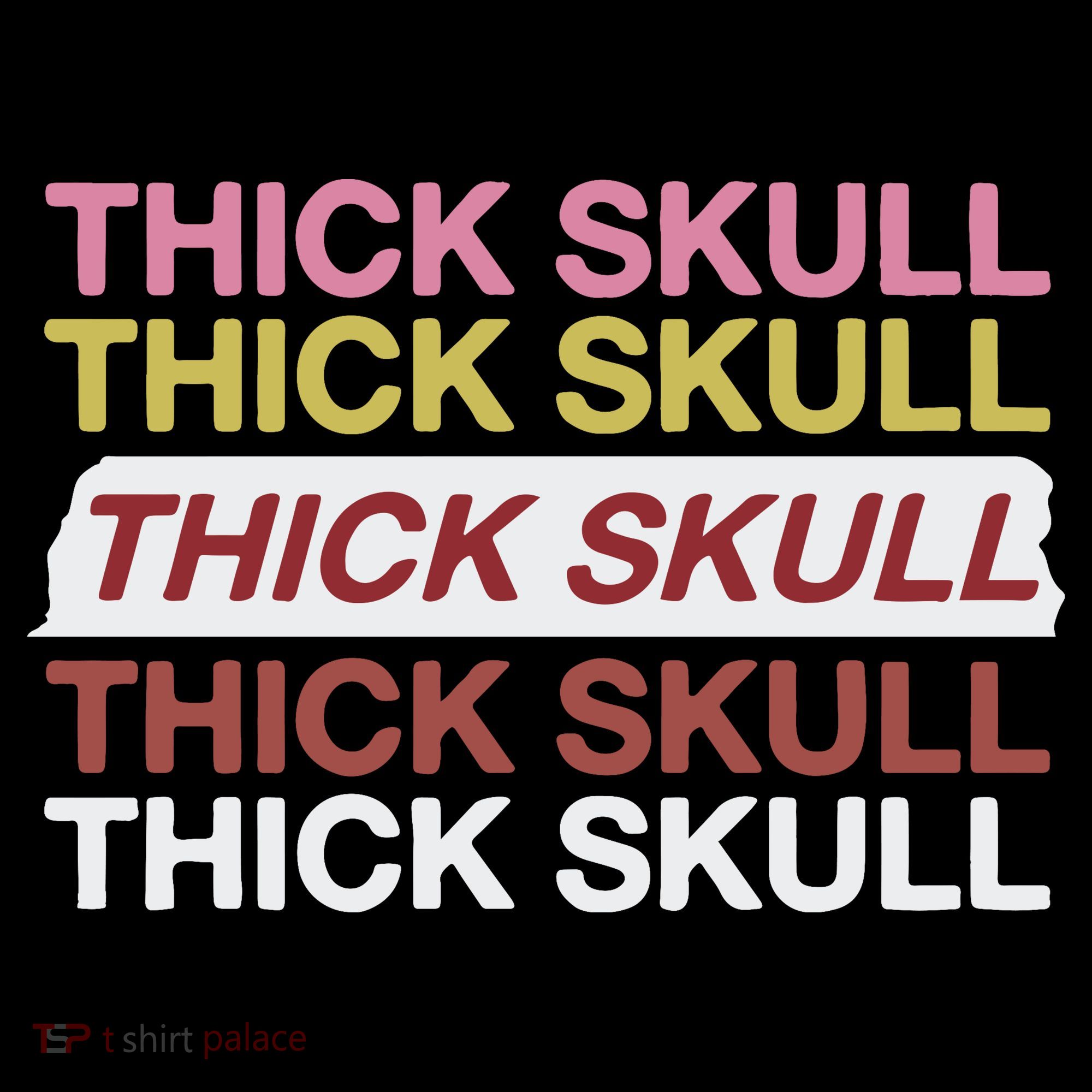 Thick Skull Women's T-Shirt