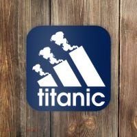 Titanic Sinking Too Soon Parody Spoof Coaster thumb 0