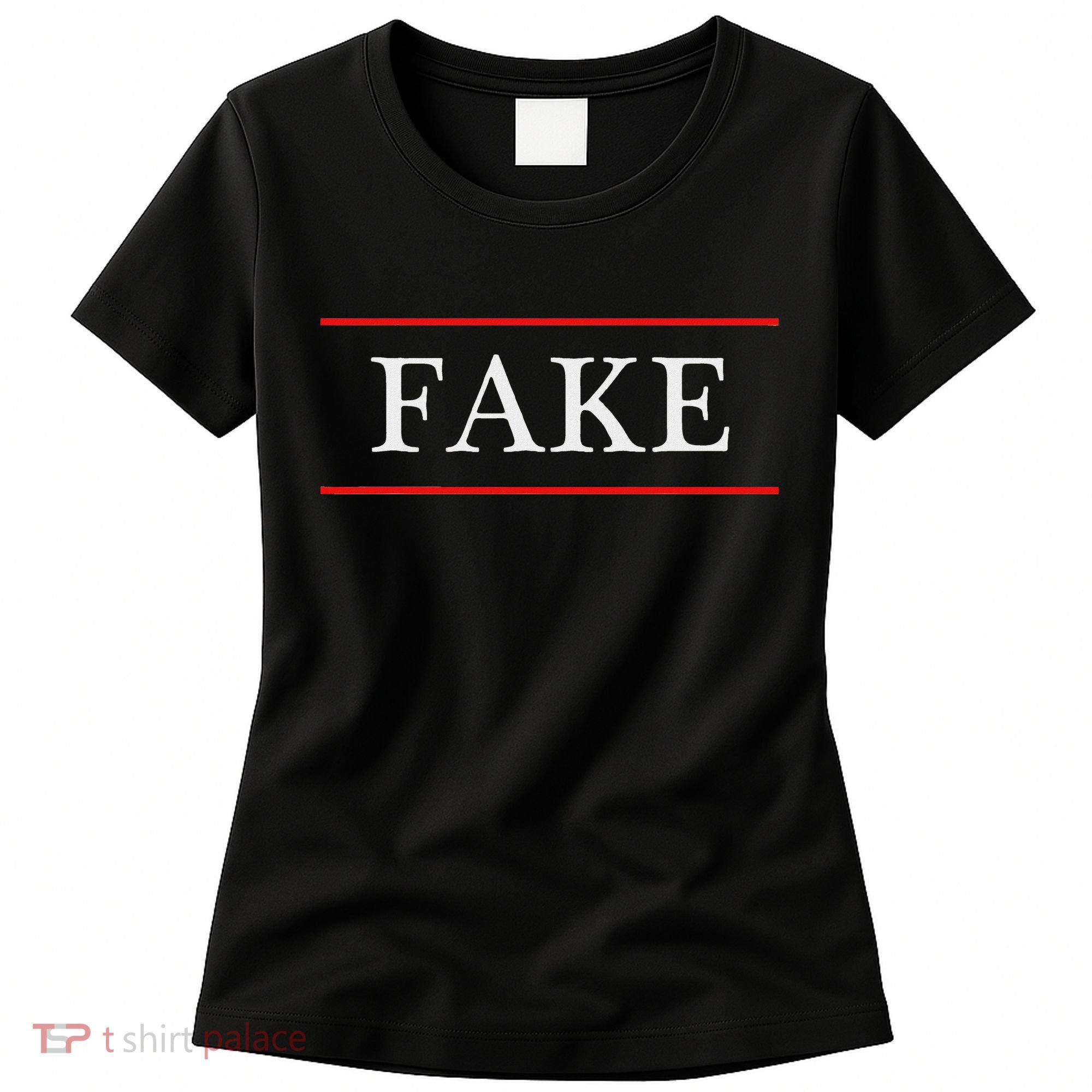 That Says The Word Fake On It Women's T-Shirt