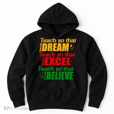 Teach So They Can Dream Excel Believe Black History Month Hoodie