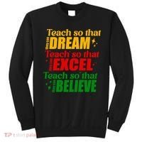 Teach So They Can Dream Excel Believe Black History Month Sweatshirt thumb 0